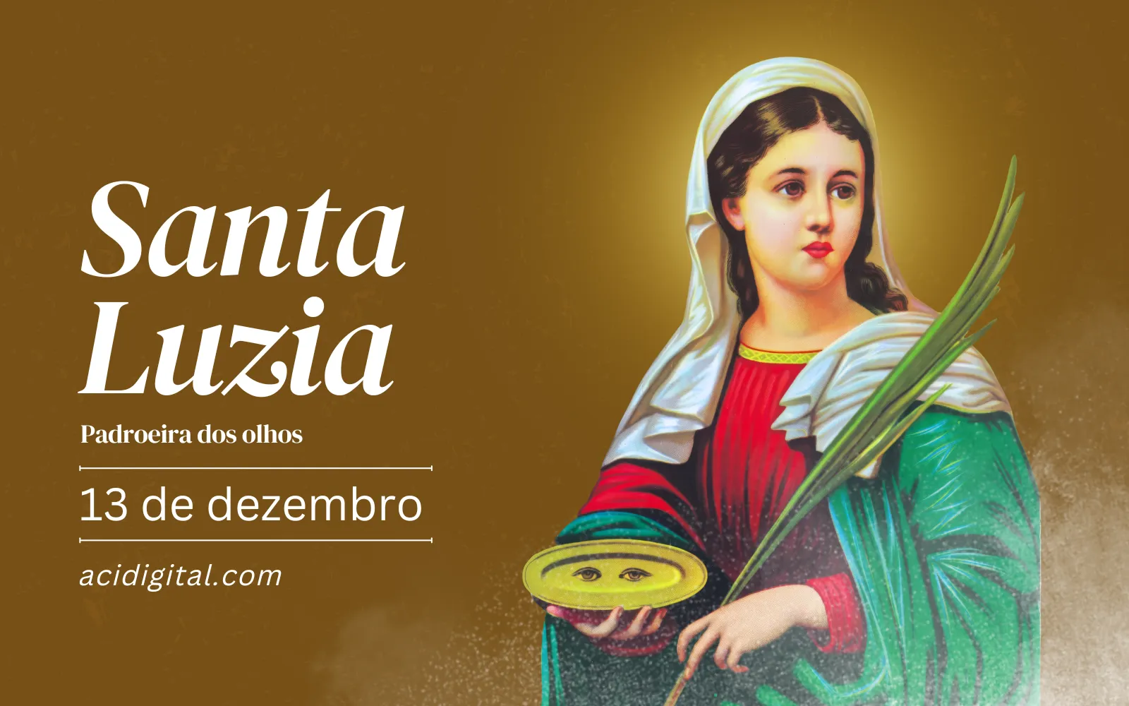 Hoje é celebrada santa Luzia, padroeira dos olhos