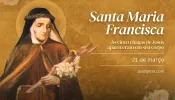 Hoje é dia de santa Maria Francisca das Cinco Chagas, freira que recebeu os estigmas