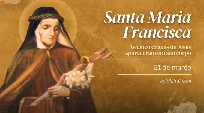 Santa Maria Francisca das Cinco Chagas. ?? 