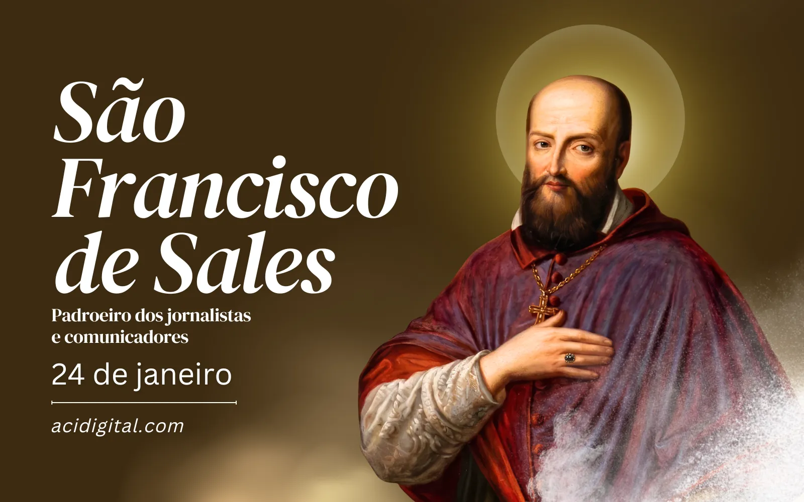 Hoje é celebrado são Francisco de Sales, padroeiro dos jornalistas e comunicadores