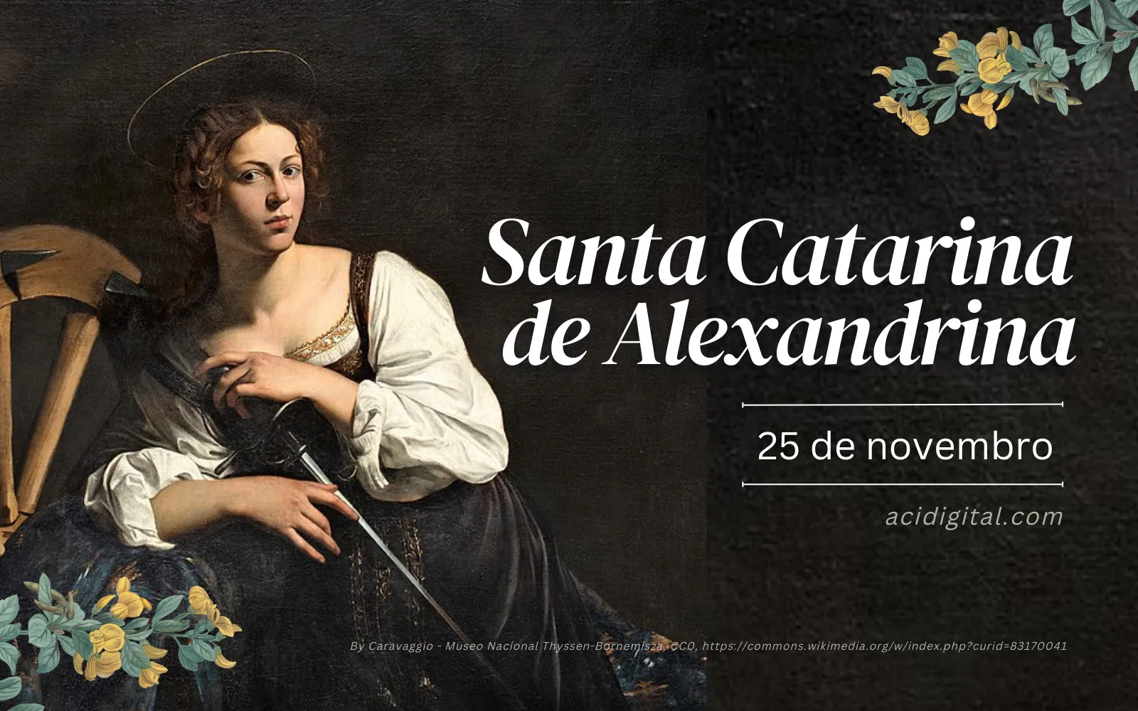 Hoje é celebrada santa Catarina de Alexandria, padroeira das solteiras e estudantes