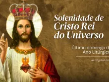 Solenidade de Cristo Rei do Universo