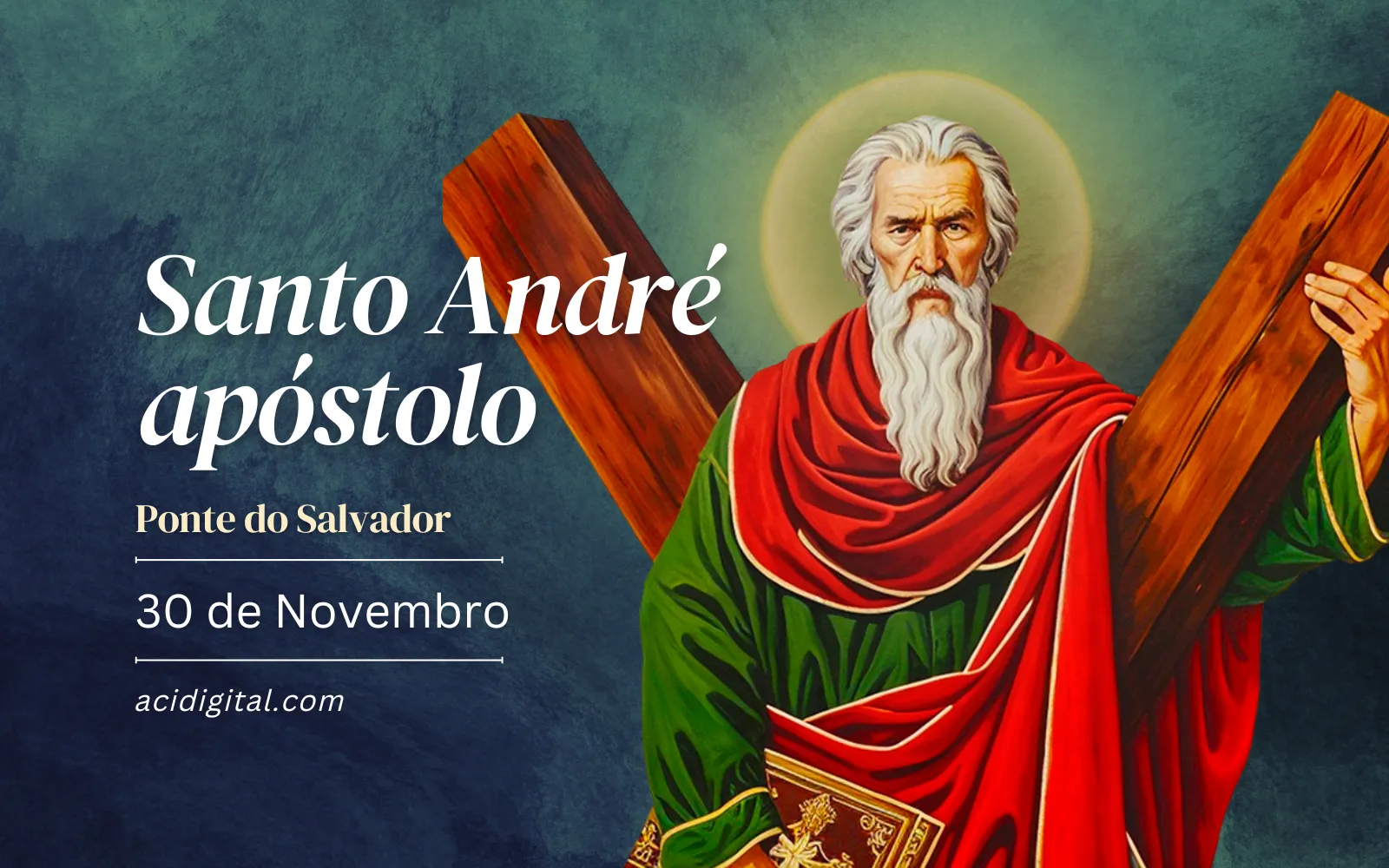 Hoje Igreja celebra santo André apóstolo, a “ponte do Salvador”