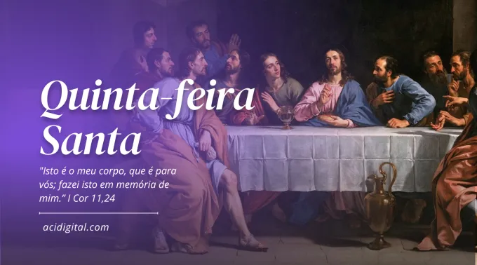 Quinta-feira Santa, dia da Última Ceia do Senhor