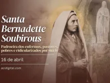 Santa Bernadette Soubirous.