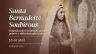 Santa Bernadette Soubirous.