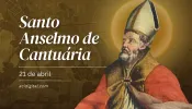 Hoje é celebrado santo Anselmo de Cantuária, doutor da Igreja