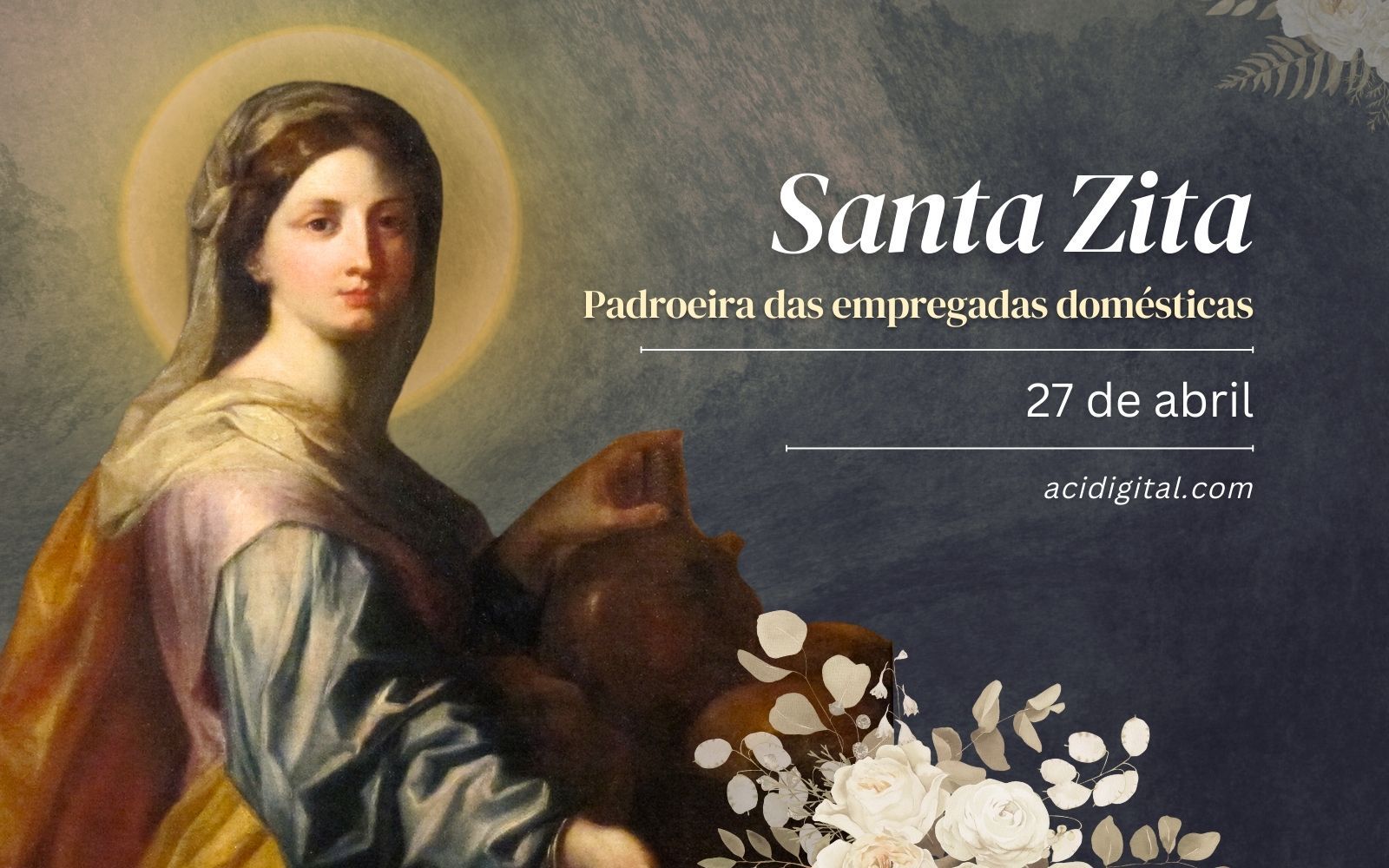  Hoje é celebrada santa Zita, padroeira das empregadas do lar 