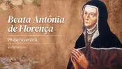 Hoje é dia da beata Antônia de Florença, a viúva que se tornou religiosa