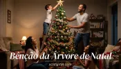Oração de bênção da árvore de Natal em família