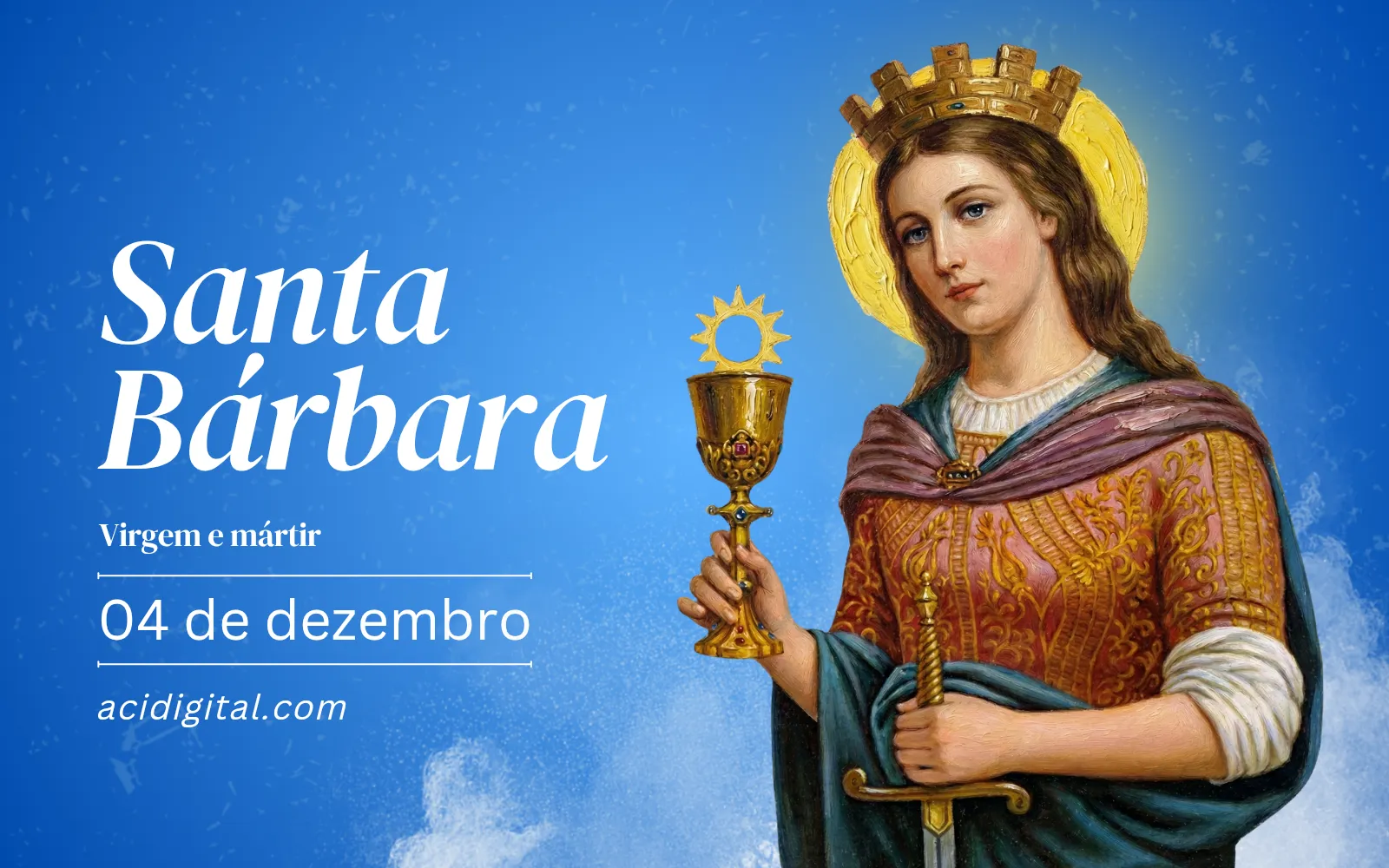 Hoje é celebrada santa Bárbara, virgem e mártir