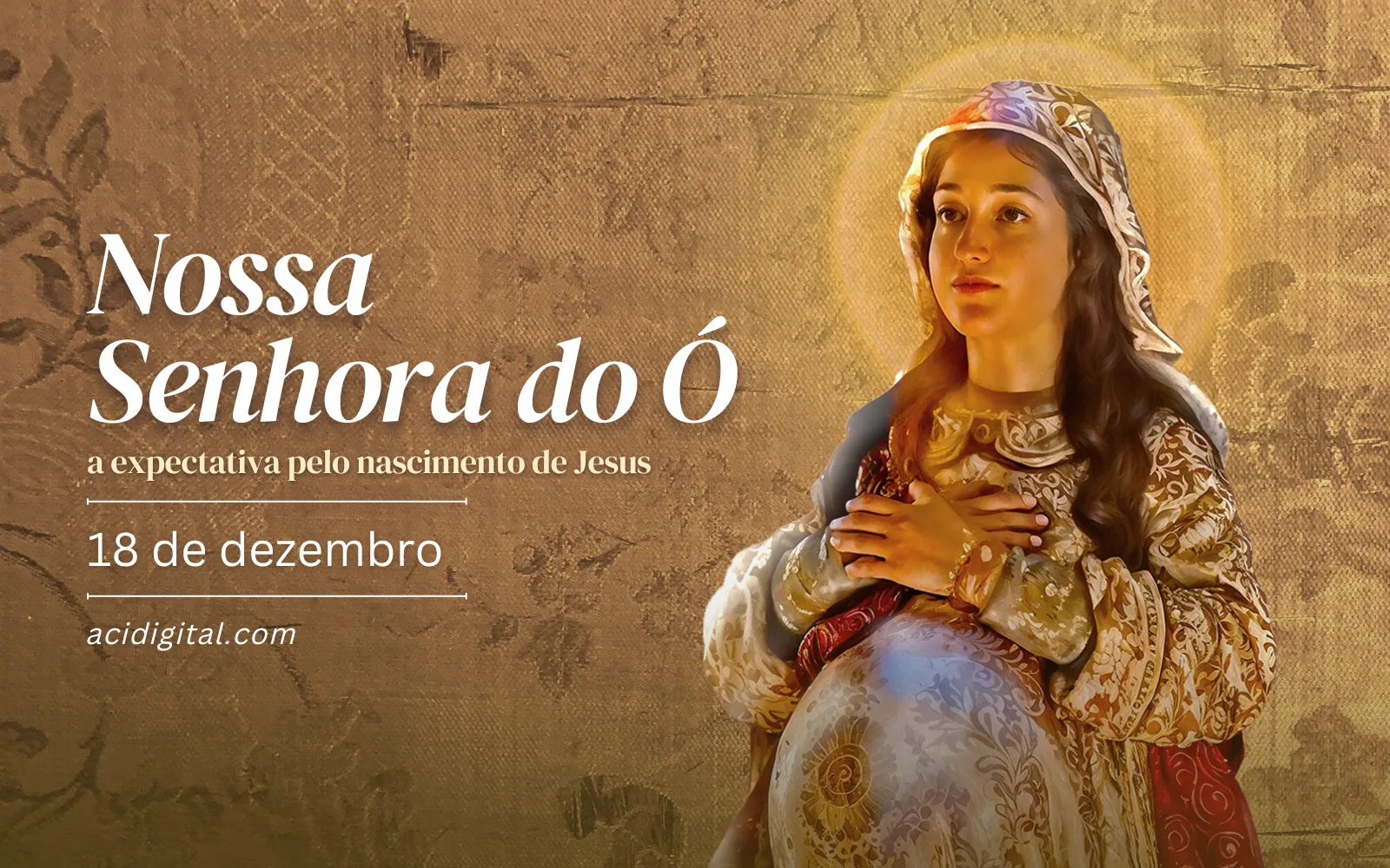 Hoje é celebrada Nossa Senhora do Ó, a expectativa pelo nascimento de Jesus