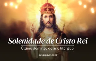 Solenidade de Cristo Rei do Universo