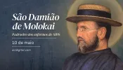Hoje é celebrado são Damião de Molokai, o apóstolo dos leprosos