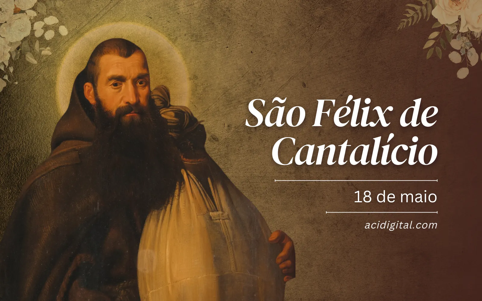  Hoje é dia de são Félix de Cantalício, o frade do "bom ânimo" em meio ao trabalho 