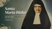 Hoje é dia de santa Maria Bütler, ela deixou o convento para se tornar missionária