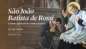 Hoje é celebrado são João Batista de Rossi, grande apóstolo do confessionário