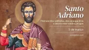 Hoje é dia de santo Adriano, soldado romano que se converteu ao ver a fé dos cristãos