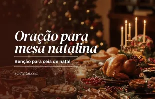 Oração para abençoar a mesa de Natal