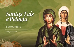 Santa Taís e Pelágia.