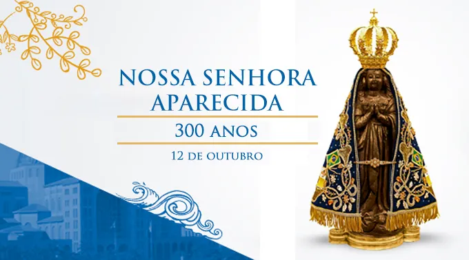Nossa_Senhora_Aparecida_300_anos_12_Outubro.jpg ?? 