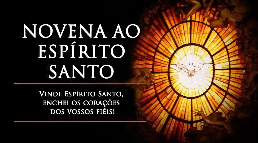 Rumo a Pentecostes: Hoje começa a novena ao Espírito Santo