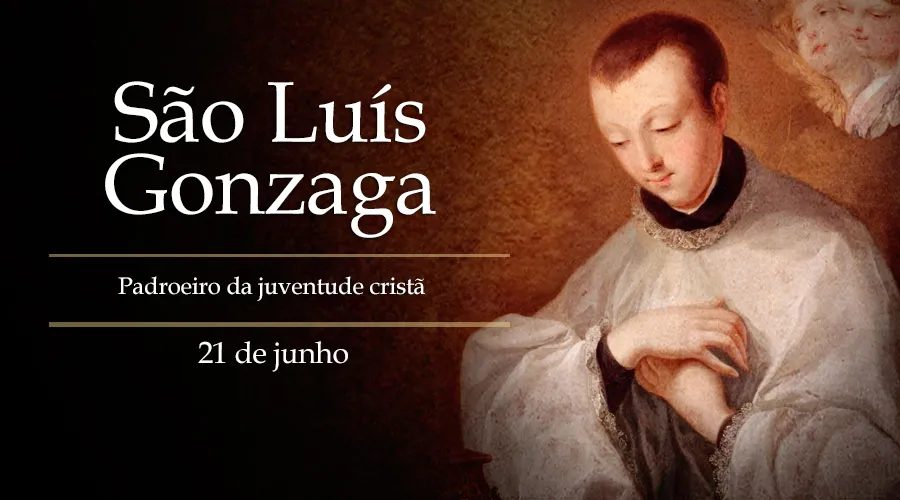 Hoje é a festa de São Luís Gonzaga, padroeiro da juventude cristã