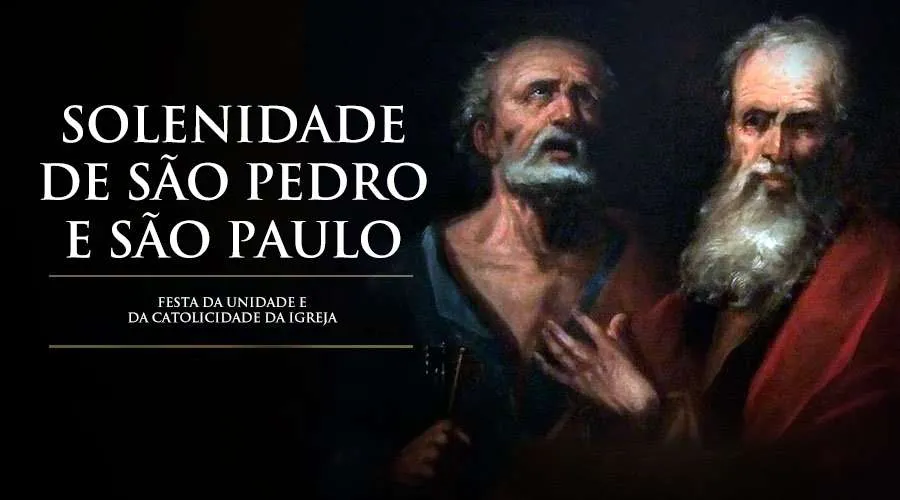 Hoje é celebrada Solenidade de São Pedro e São Paulo