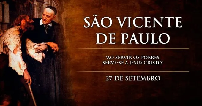 Hoje é celebrado São Vicente de Paulo, padroeiro das obras de caridade