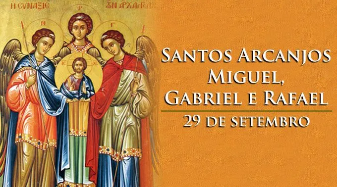 Hoje a Igreja celebra os santos arcanjos Miguel, Gabriel e Rafael