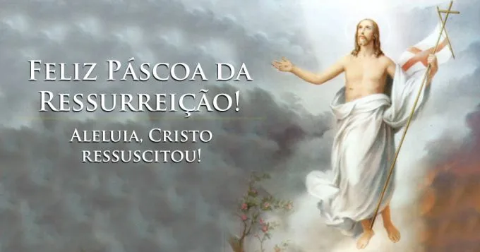 Hoje é a Páscoa da Ressurreição