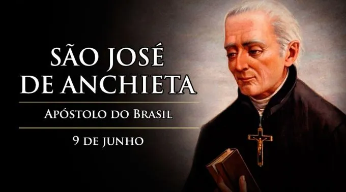 Hoje é celebrado São José de Anchieta, o Apóstolo do Brasil
