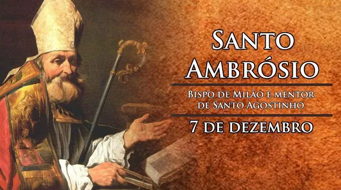 Hoje é celebrado Santo Ambrósio, Bispo de Milão e mentor de Santo Agostinho