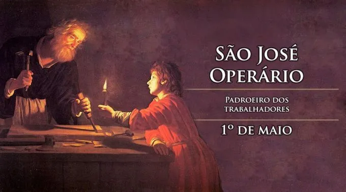 Hoje é a festa de São José Operário, padroeiro dos trabalhadores