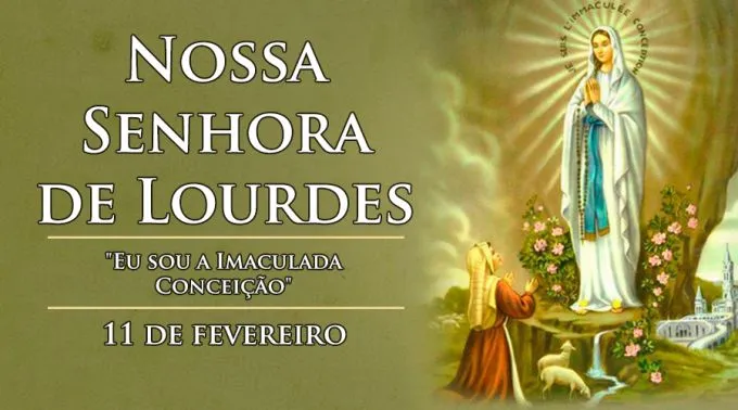 Hoje é Celebrada Nossa Senhora De Lourdes
